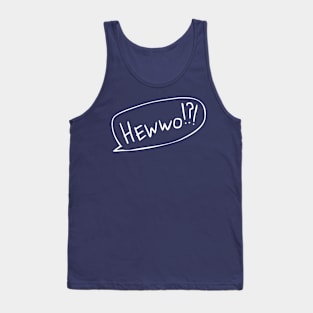 Hewwo? With Text Bubble Tank Top